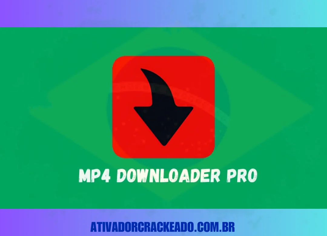 Latest MP4 Downloader Pro Crackeado Download