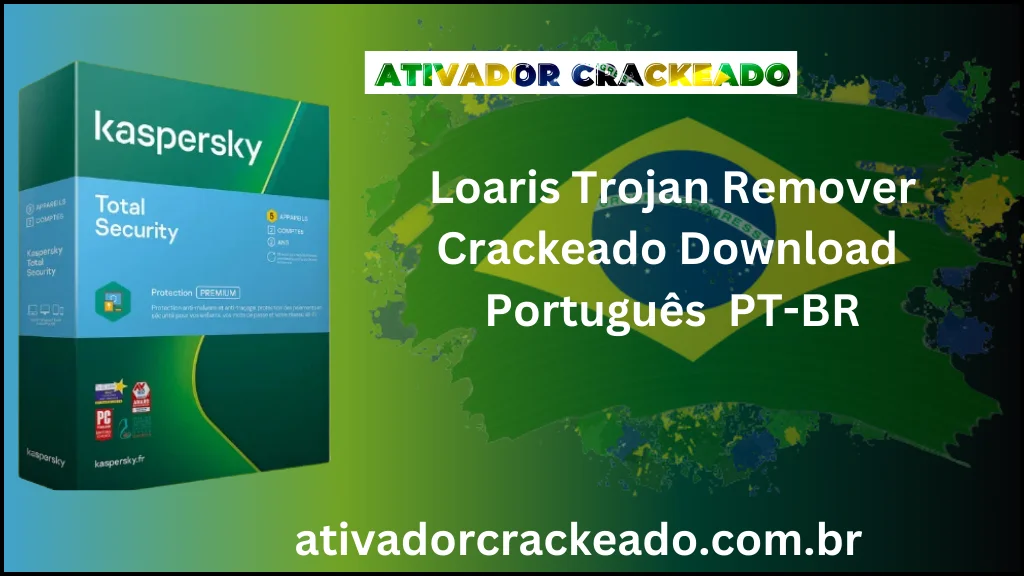 Loaris Trojan Remover Crackeado Download Português  PT-BR