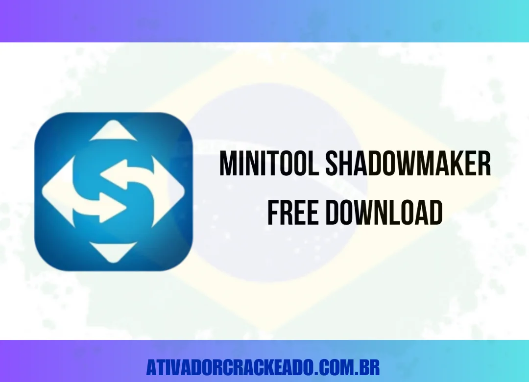 MiniTool ShadowMaker Crackeado Download