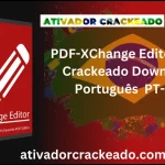 PDF-XChange Editor Plus Crackeado Download Português  PT-BR