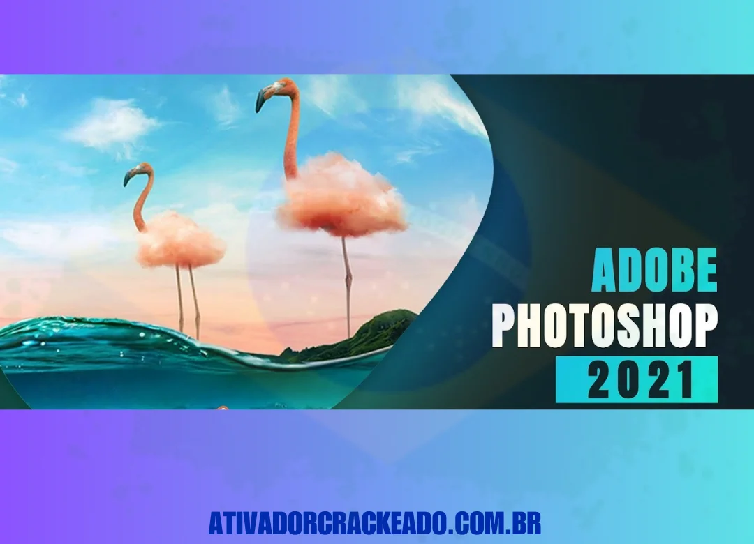 Principais recursos do Photoshop 2021 Crackeado