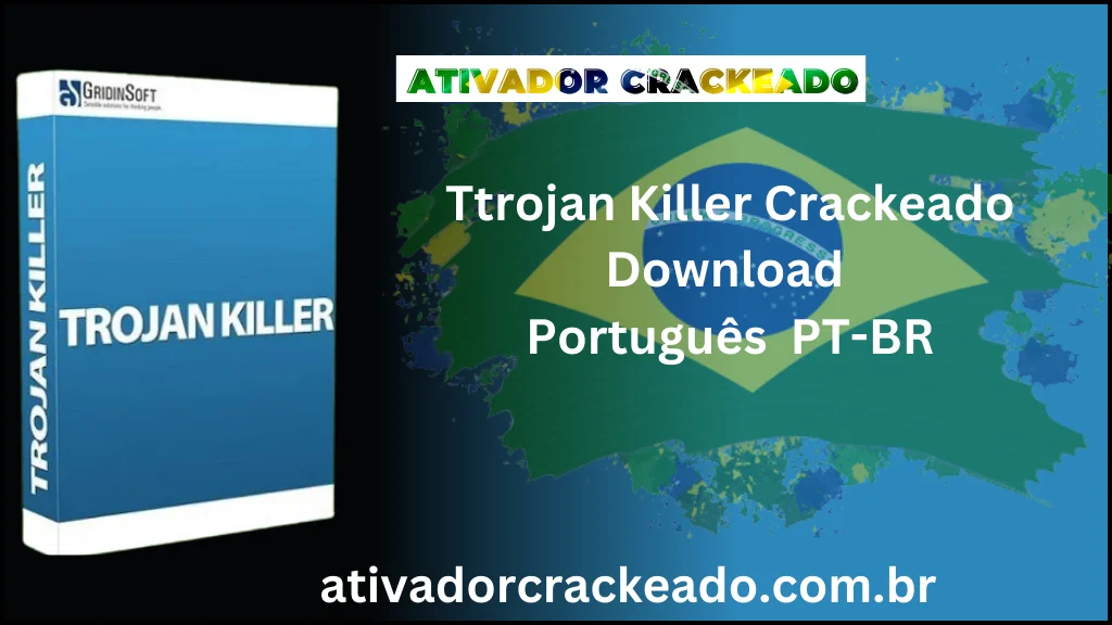 Ttrojan Killer Crackeado Download Português  PT-BR