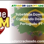 TubeMate Downloader Crackeado Download Português  PT-BR