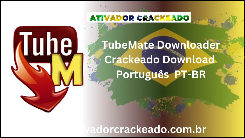 TubeMate Downloader Crackeado Download Português  PT-BR