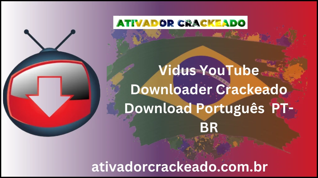 Vidus YouTube Downloader 1.3.2.5 Crackeado Download Português  PT-BR