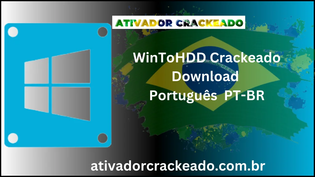 WinToHDD Crackeado Download Português  PT-BR