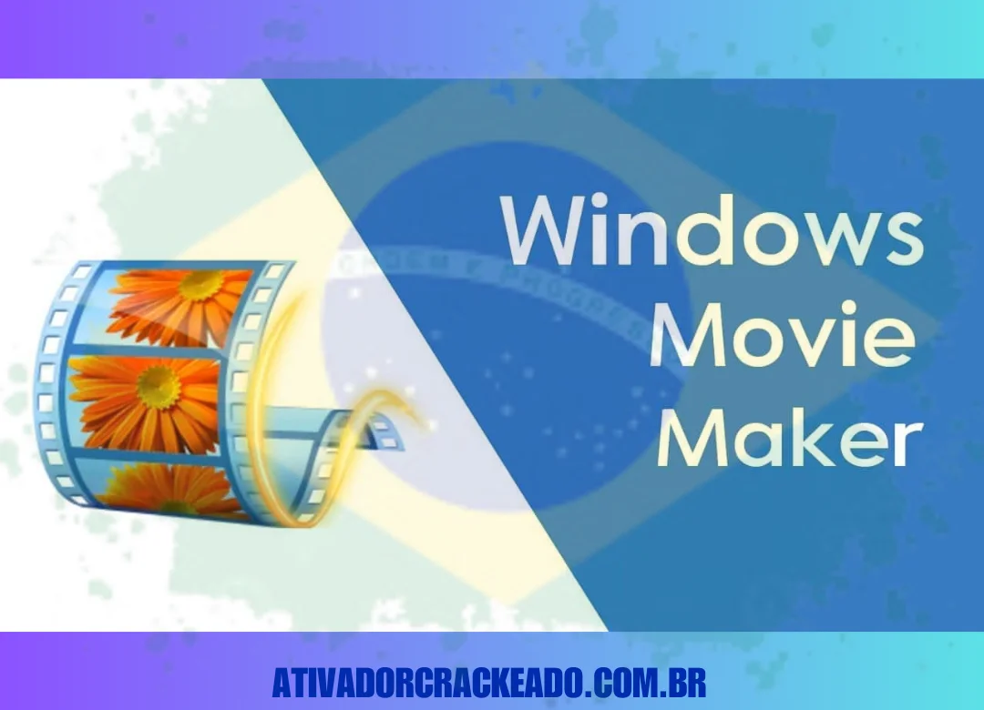 Windows Movie Maker Crackeado Download