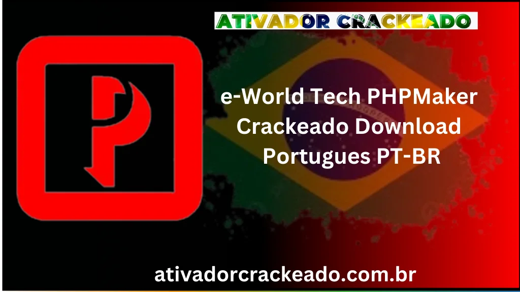 e-World Tech PHPMaker Crackeado Download Português  PT-BR