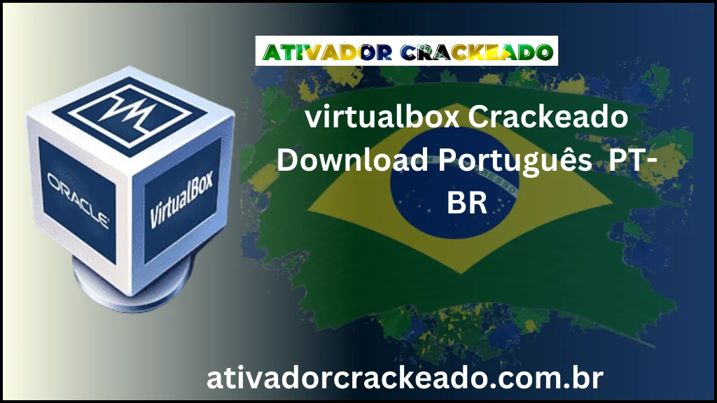 virtualbox Crackeado Download Português  PT-BR