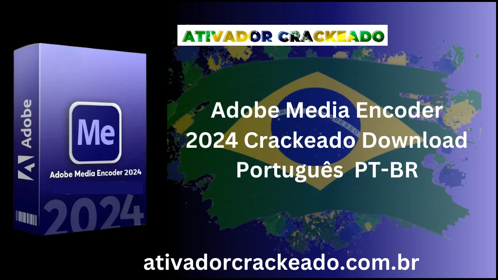 Adobe Media Encoder 2024 Crackeado