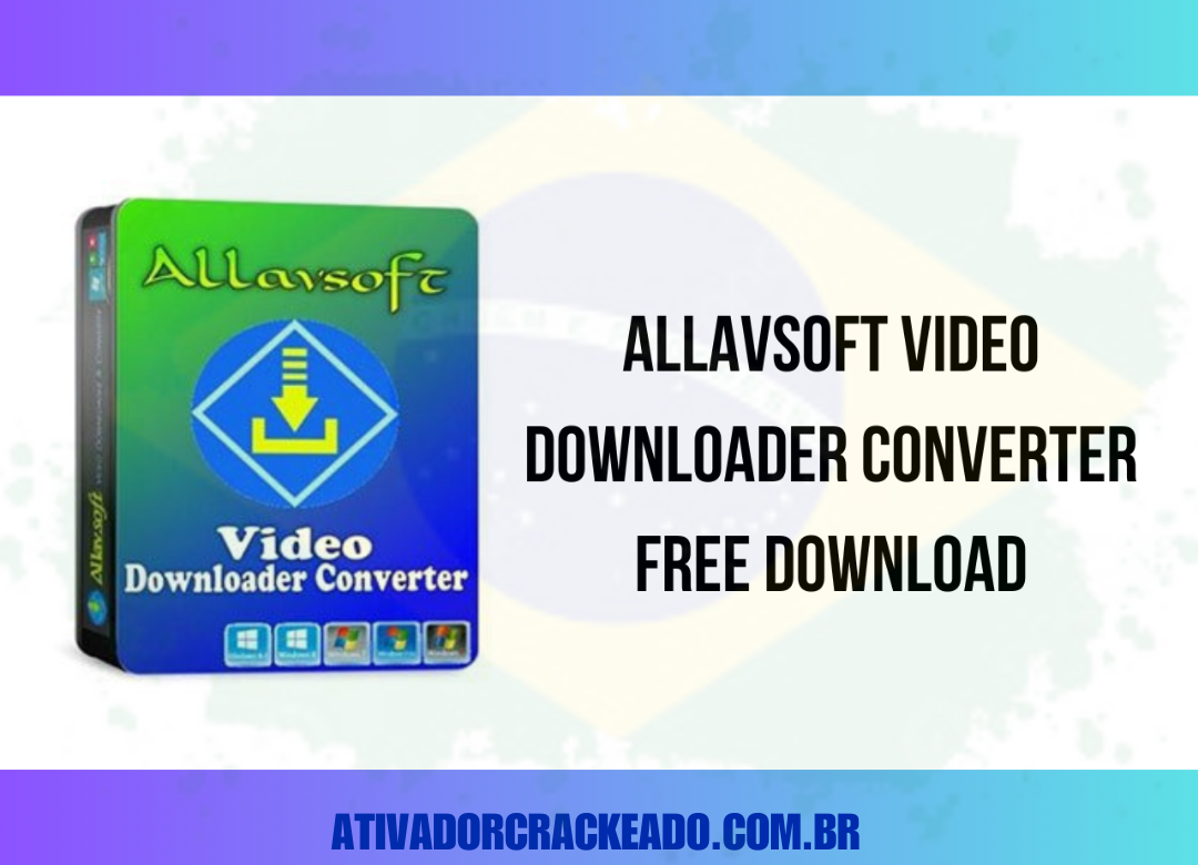 Allavsoft Video Downloader Converter Crackeado Download