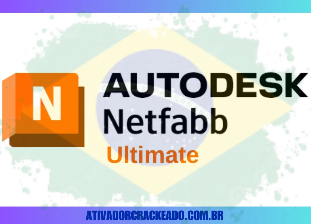 AutoDesk NetFabb Ultimate Crackeado Download