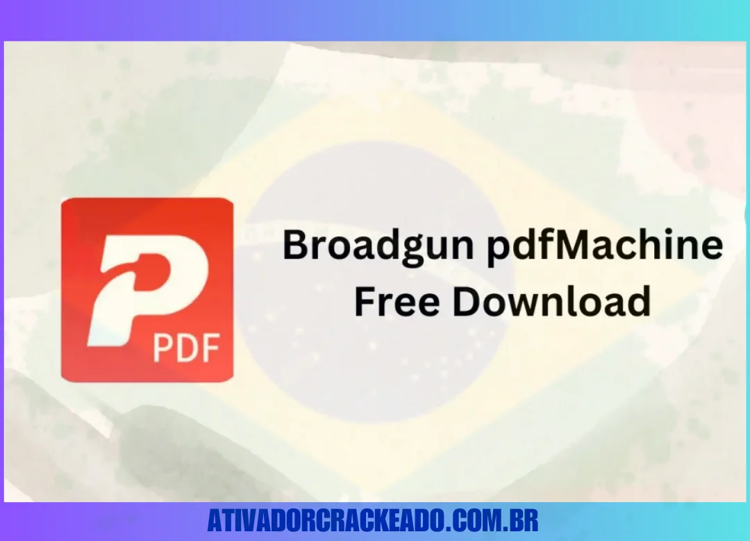 Broadgun pdfMachine Crackeado Download