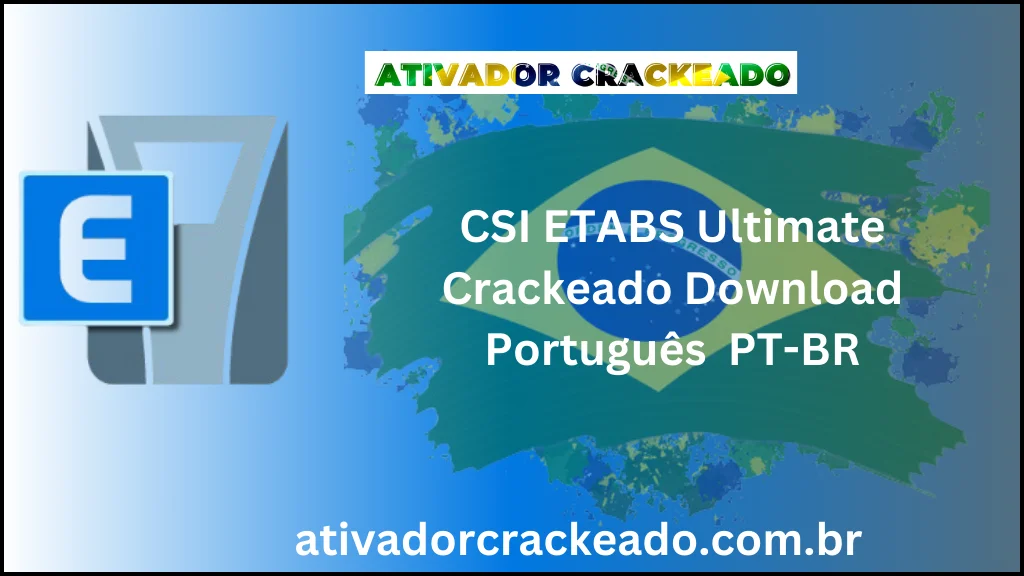 CSI ETABS Ultimate 21.0.1.3178 Crackeado Download Português  PT-BR