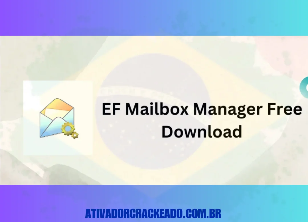 EF Mailbox Manager Crackeado Download