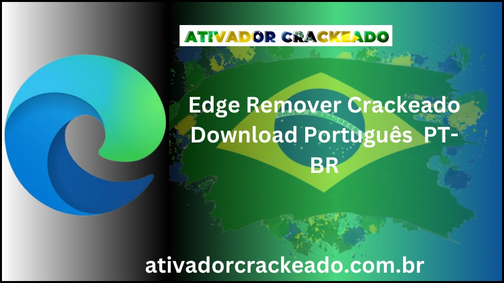 Edge Remover 2.7 Crackeado Download Português  PT-BR