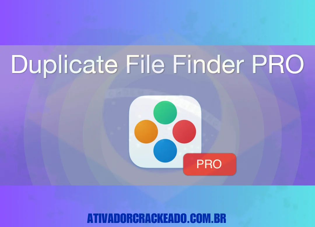 Fast Duplicate File Finder Pro Crackeado Download