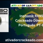 Inphonik RX950 Crackeado