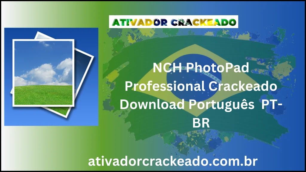 NCH PhotoPad Professional 13.45 Crackeado Download Português  PT-BR