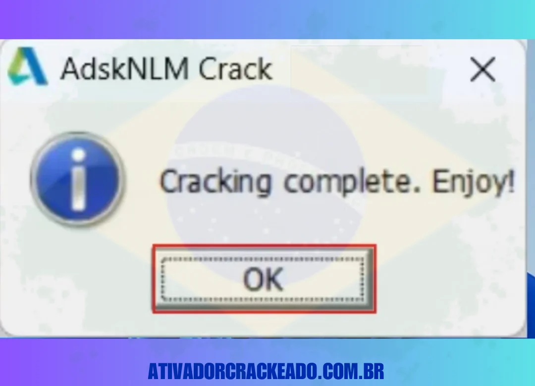 O AdskNLM exibirá uma caixa de diálogo dizendo 'Cracking concluído. Aproveite!'.