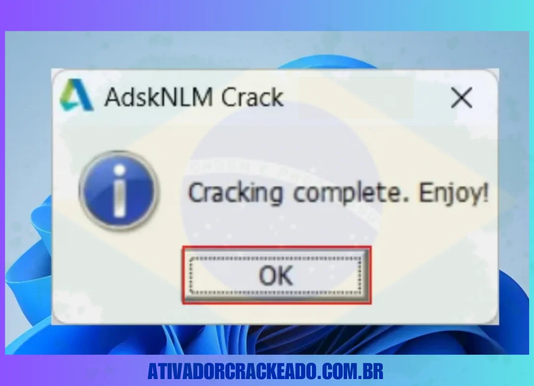 O ativador AdskNLM exibirá uma caixa de diálogo dizendo ' Cracking Complete. Aproveite !'.