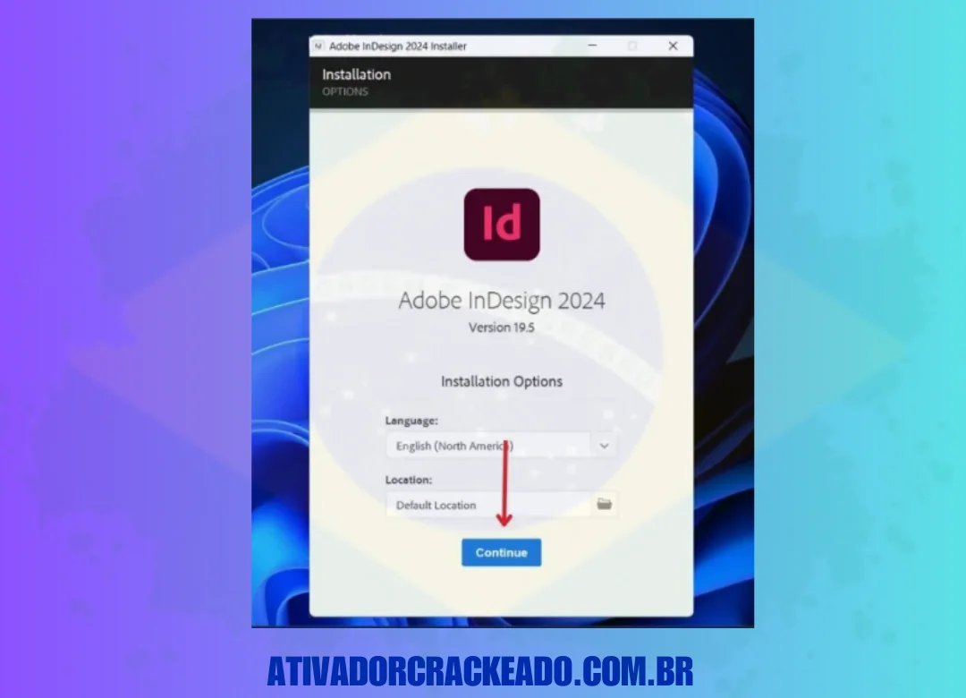O instalador do Adobe InDesign 2024 será iniciado, então clique em Continuar.