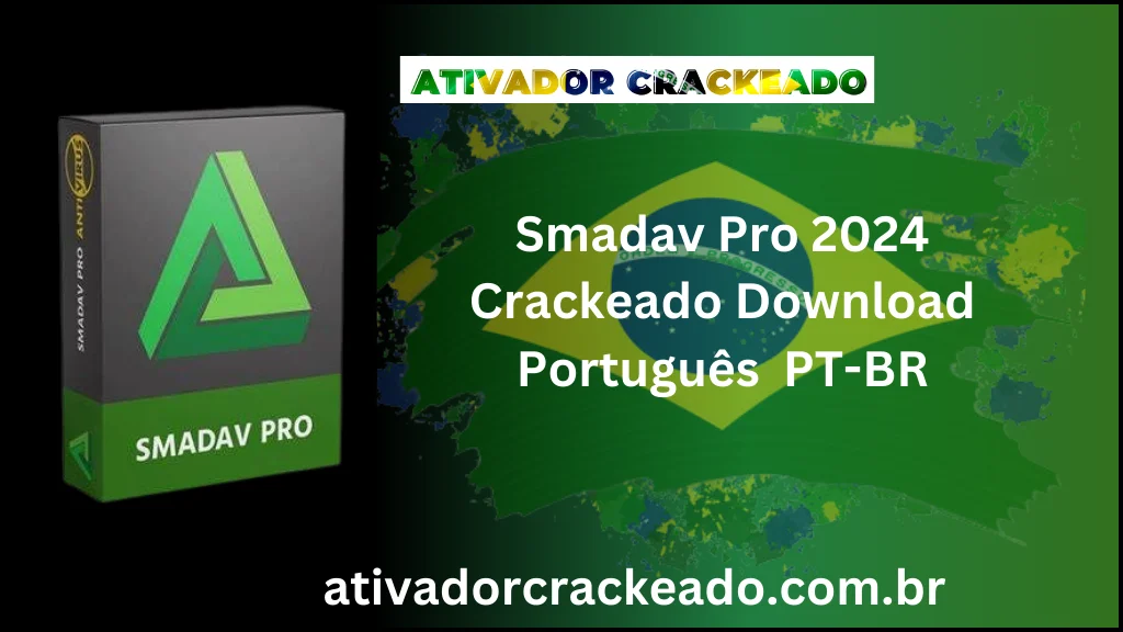 Smadav Pro 2024 v15.2 Crackeado Download Português  PT-BR