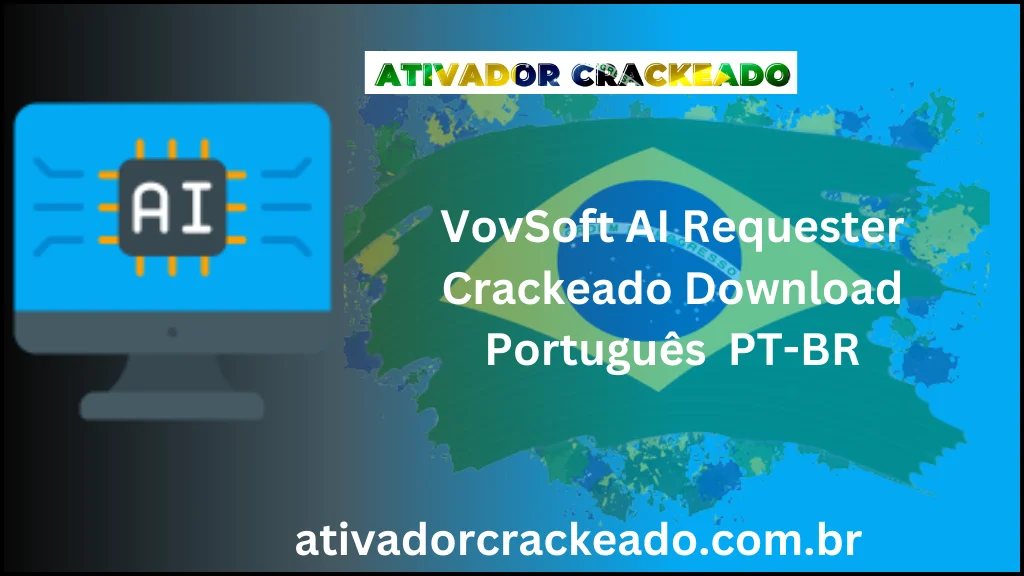 VovSoft AI Requester 2.4 Crackeado Download Português  PT-BR