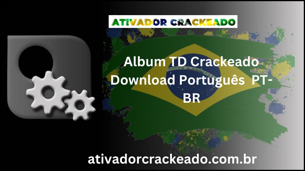 Album TD 4.7.0.0 Crackeado Download Português  PT-BR