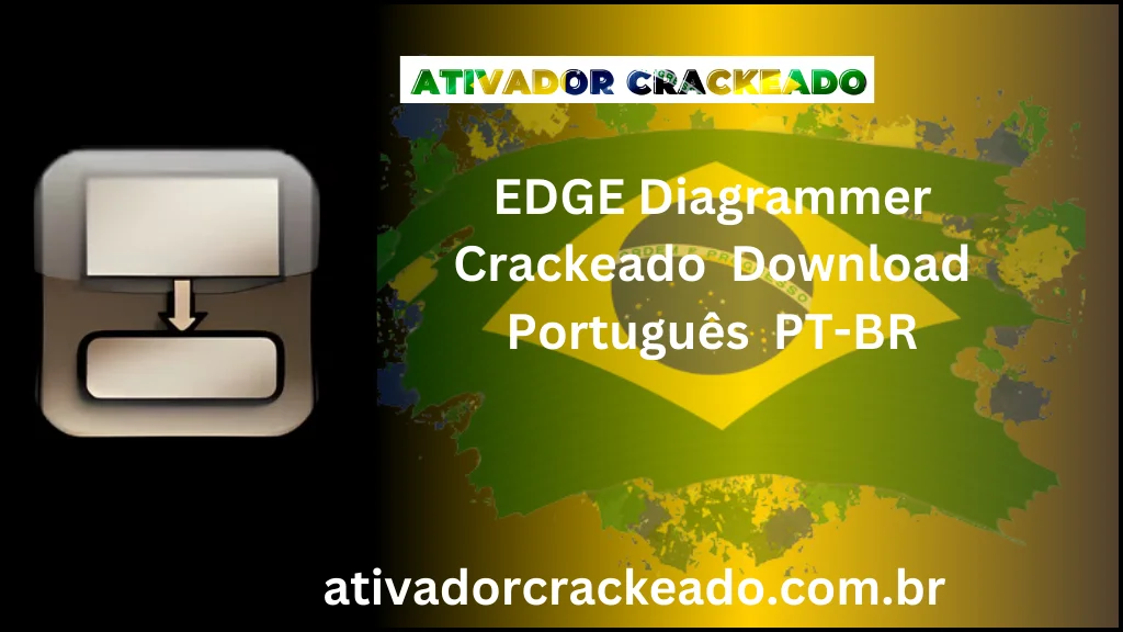 EDGE Diagrammer 7.33.2203 Crackeado Download Português  PT-BR