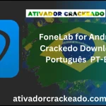 FoneLab for Android Crackedo Full Version Download Português  PT-BR