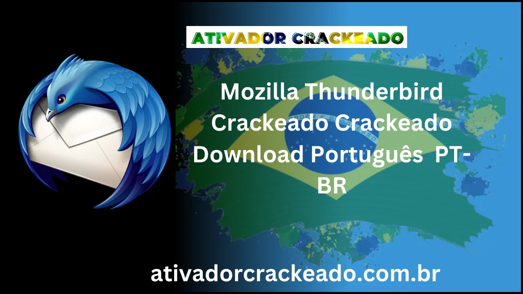 Mozilla Thunderbird v128.3.1 Crackeado Download Português  PT-BR