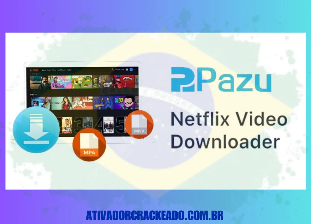 Pazu Netflix Video Downloader Crackeado Download