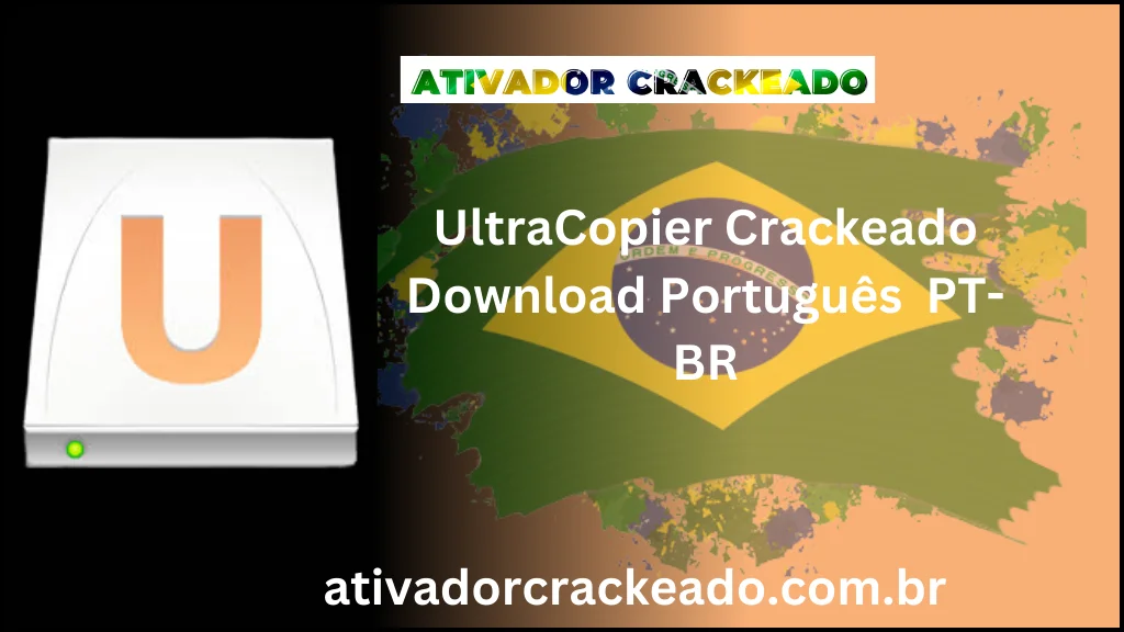 UltraCopier 3.0.0.0 Crackeado Download Português  PT-BR