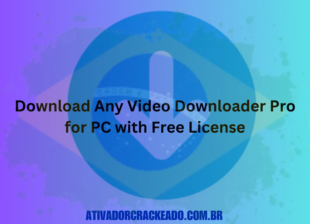 Any Video Downloader Pro Crackeado Download