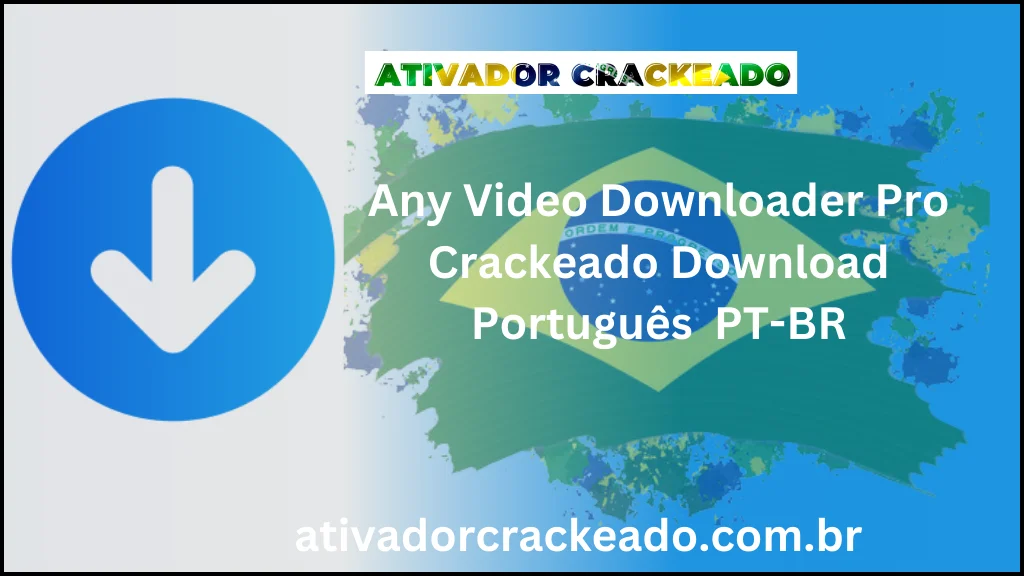 Any Video Downloader Pro 9.0.11 Crackeado Download Português  PT-BR