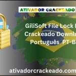 GiliSoft File Lock Pro Crackeado