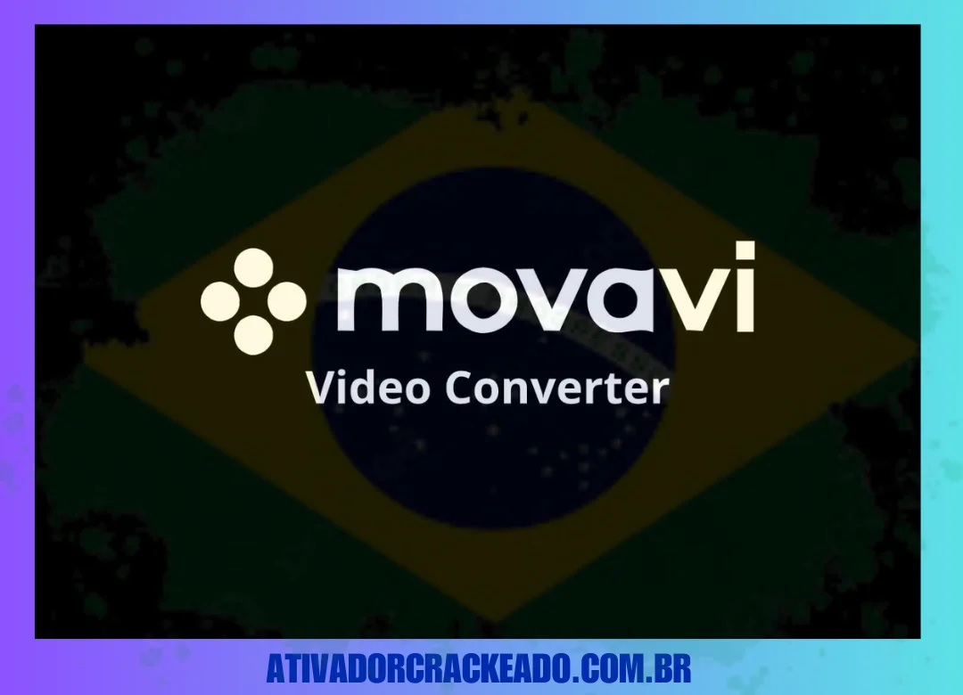 Movavi Video Converter Crackeado Download