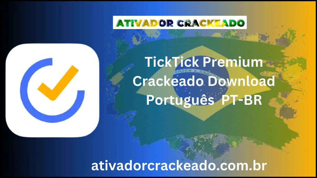 TickTick Premium 6.1.1 Crackeado Download Português  PT-BR