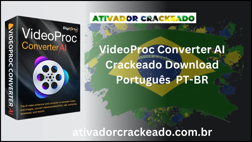 VideoProc Converter AI 7.5 Crackeado Download Português  PT-BR