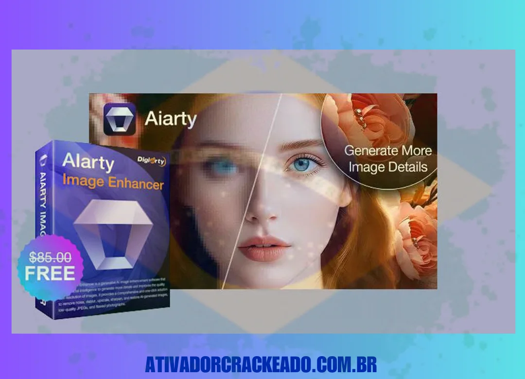 Aiarty Image Enhancer Crackeado Download