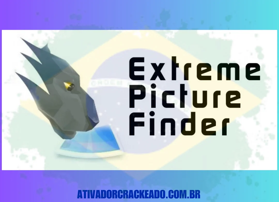 Extreme Picture Finder Crackeado Ativado Gratis