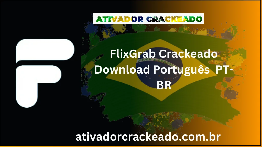 FlixGrab Crackeado Download Grátis Português PT-BR