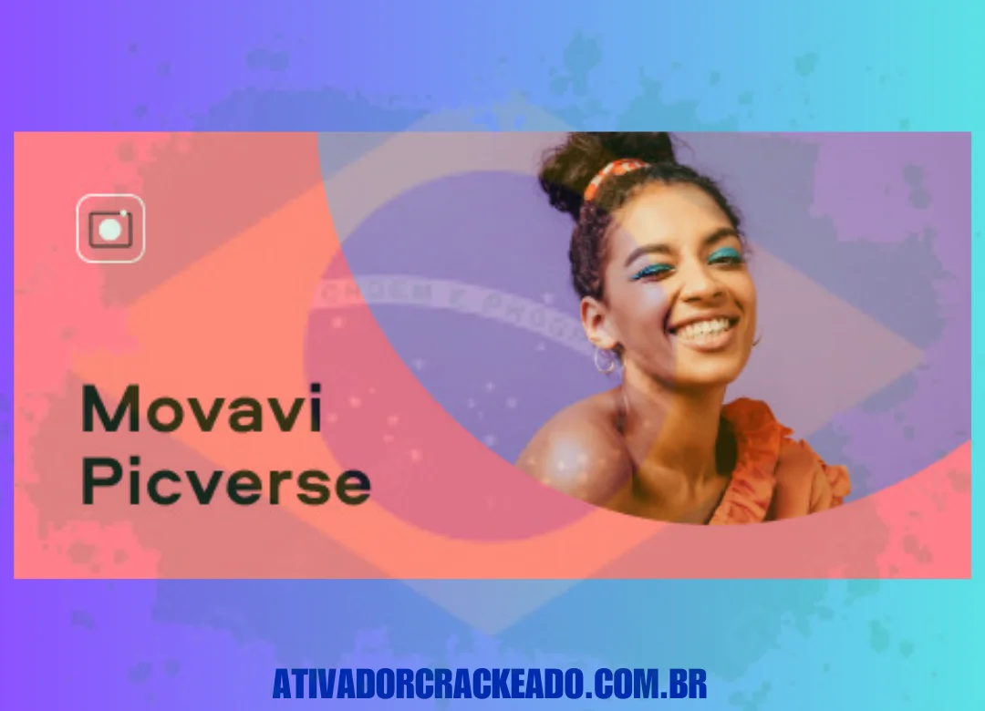 Movavi Picverse Crackeado Download Grátis