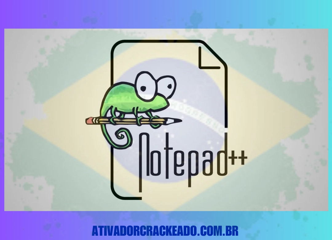 Notepad++ Crackeado Torrent Ativado Gratis