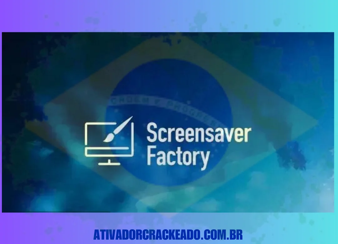 Screensaver Factory Download completo do software