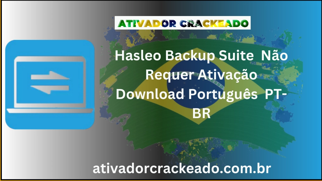 Hasleo Backup Suite Não Requer Ativação