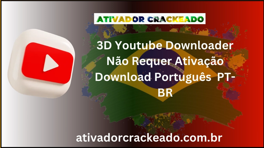 3D Youtube Downloader Não Requer Ativação