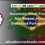Automatic Email Processor Não Requer Ativação