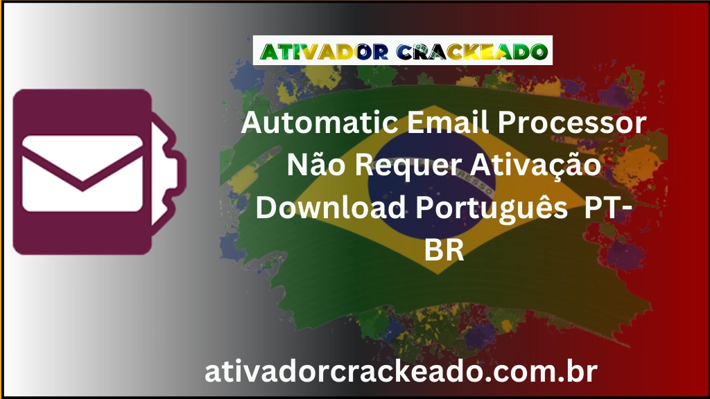 Automatic Email Processor Não Requer Ativação